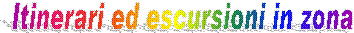 Itinerari ed escursioni in zona